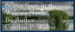 Cynthia P. Willow Books - Stories Spun in the Shade